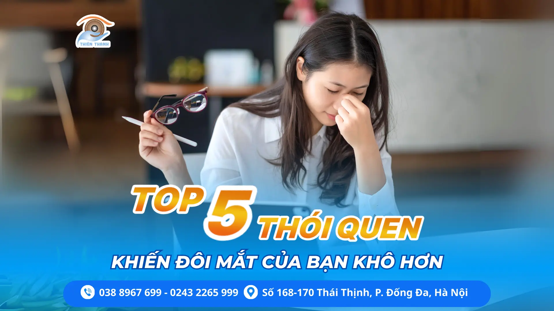 TOP 5 THÓI QUEN BIẾN ĐÔI MẮT CỦA BẠN THÀNH “SA MẠC”