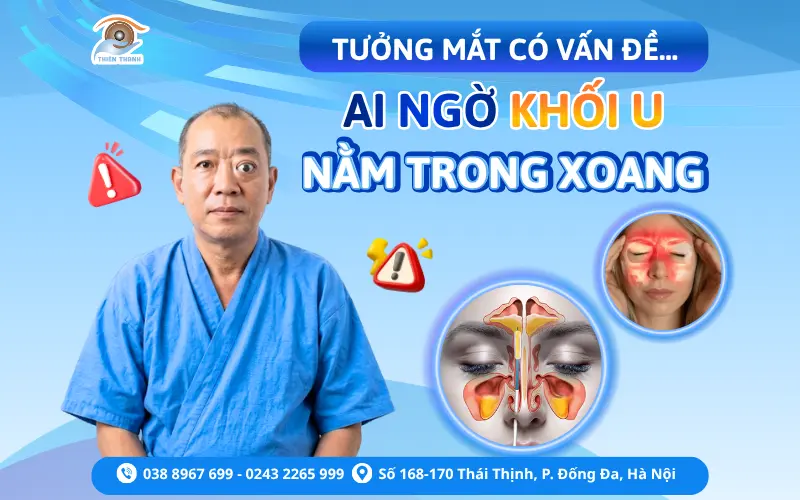 Tưởng mắt có vấn đề… ai ngờ khối u nằm trong xoang