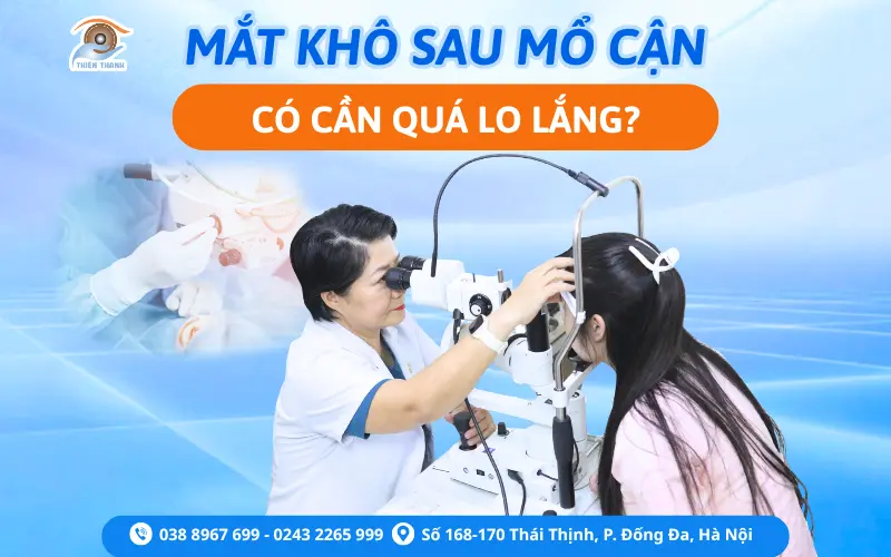 MẮT KHÔ SAU MỔ CẬN: CÓ CẦN QUÁ LO LẮNG?