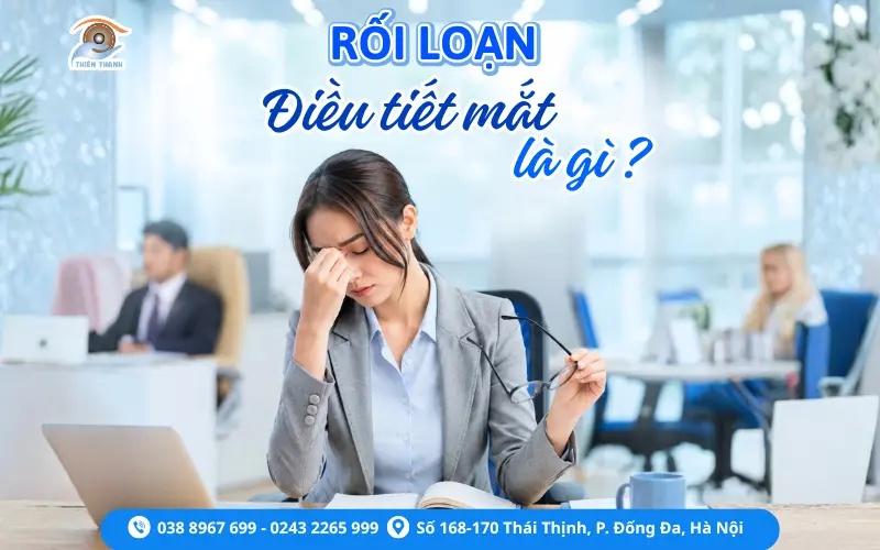 rối loạn điều tiết ở mắt là gì